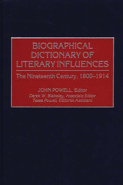 Book cover of Biographical Dictionary of Literary Influences: The Nineteenth Century, 1800-1914 (Non-ser.)