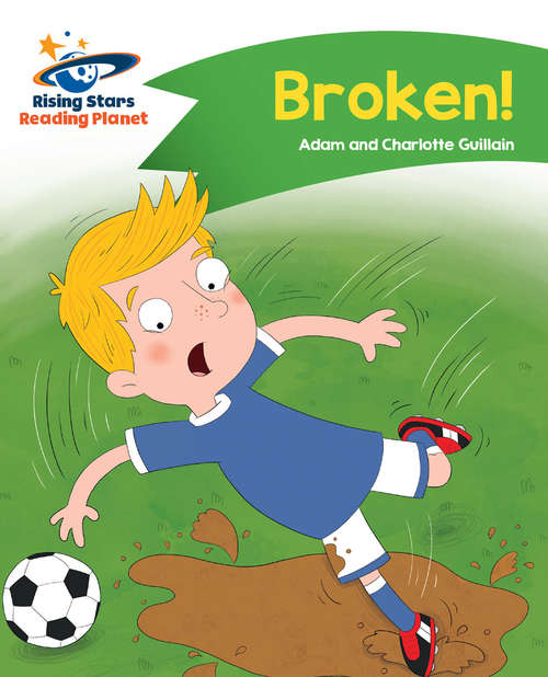 Book cover of Reading Planet - Broken! - Green: Comet Street Kids (PDF)