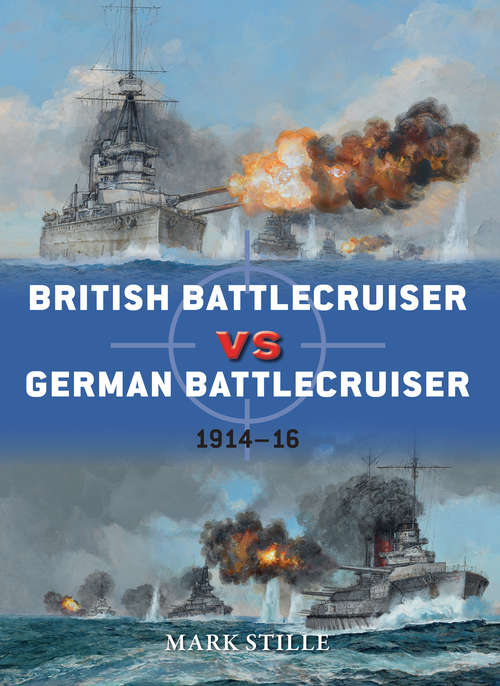 Book cover of British Battlecruiser vs German Battlecruiser: 1914–16 (Duel #56)