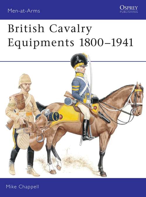 Book cover of British Cavalry Equipments 1800–1941: revised edition (Men-at-Arms)