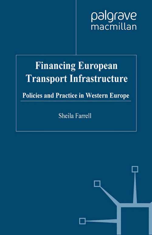 Book cover of Financing European Transport Infrastructure: Policies and Practice in Western Europe (1999)
