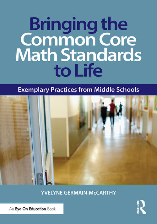 Book cover of Bringing the Common Core Math Standards to Life: Exemplary Practices from Middle Schools (2)