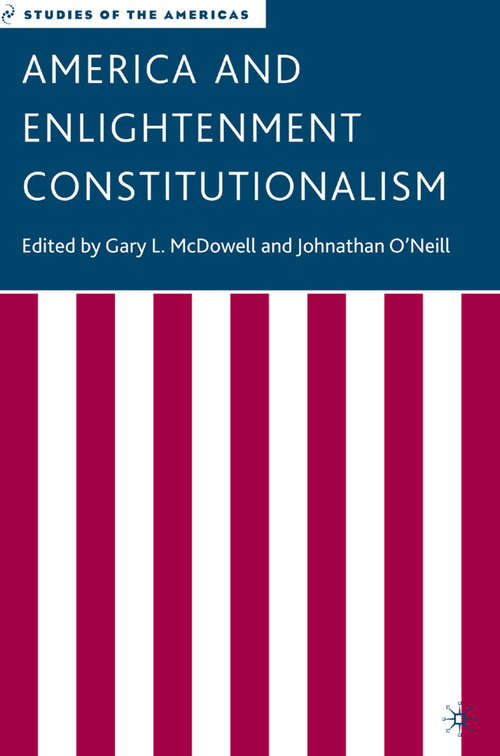 Book cover of America and Enlightenment Constitutionalism (2006) (Studies of the Americas)