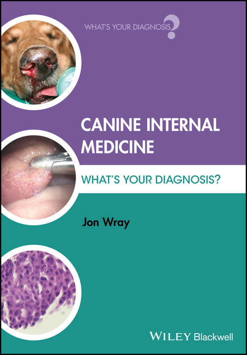 Book cover of Canine Internal Medicine: What's Your Diagnosis? (What's Your Diagnosis?)