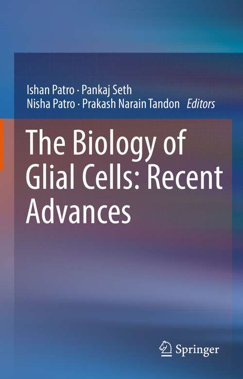 Book cover of The Biology of Glial Cells: Recent Advances (1st ed. 2022)