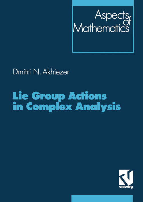 Book cover of Lie Group Actions in Complex Analysis (1995) (Aspects of Mathematics #27)