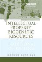 Book cover of Intellectual Property, Biogenetic Resources And Traditional Knowledge