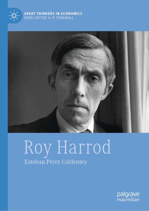 Book cover of Roy Harrod (1st ed. 2019) (Great Thinkers in Economics)