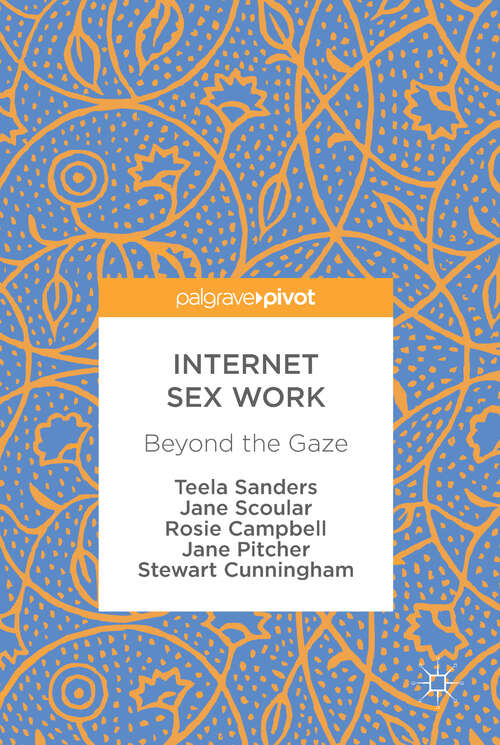 Book cover of Internet Sex Work: Beyond the Gaze (1st ed. 2018)