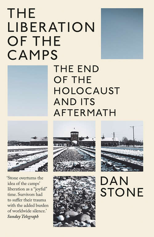 Book cover of The Liberation of the Camps: The End of the Holocaust and Its Aftermath