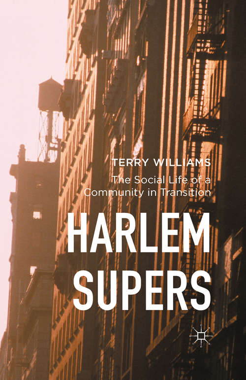 Book cover of Harlem Supers: The Social Life of a Community in Transition (1st ed. 2016)