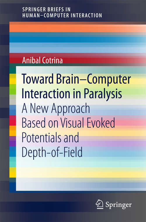 Book cover of Toward Brain-Computer Interaction in Paralysis: A New Approach Based on Visual Evoked Potentials and Depth-of-Field (Human–Computer Interaction Series)