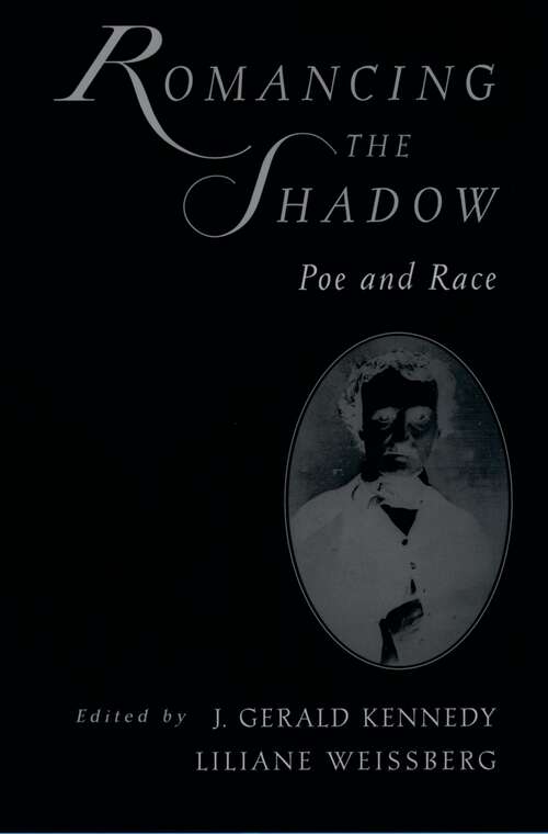 Book cover of Romancing the Shadow: Poe and Race