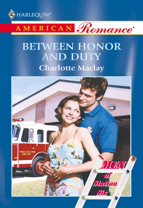 Book cover of Between Honor And Duty (ePub First edition) (Mills And Boon American Romance Ser.)