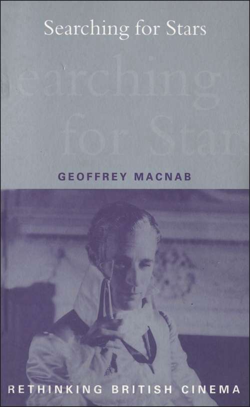 Book cover of Searching for Stars: Stardom and Screen Acting in British Cinema