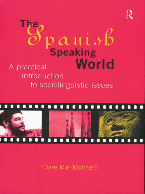 Book cover of The Spanish-Speaking World: A Practical Introduction to Sociolinguistic Issues (Routledge Language in Society)