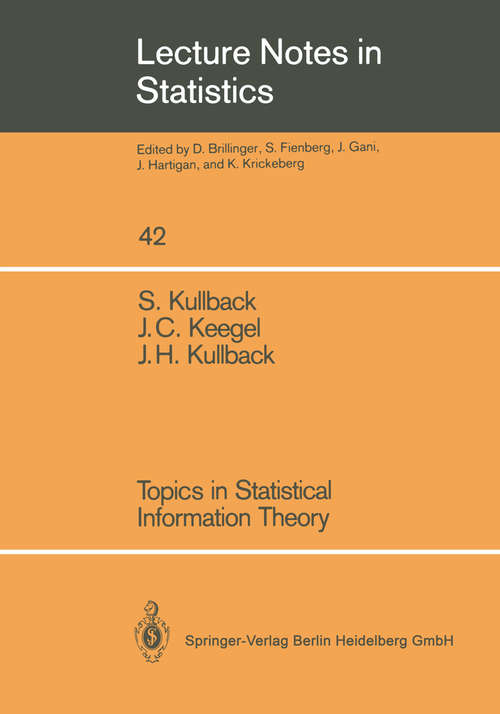 Book cover of Topics in Statistical Information Theory (1987) (Lecture Notes in Statistics #42)