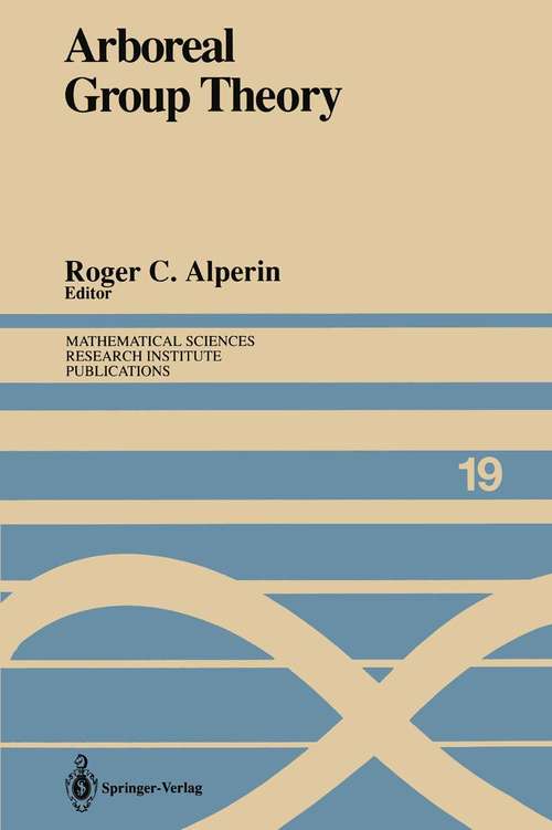 Book cover of Arboreal Group Theory: Proceedings of a Workshop Held September 13–16, 1988 (1991) (Mathematical Sciences Research Institute Publications #19)