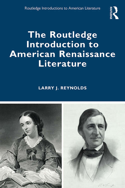 Book cover of The Routledge Introduction to American Renaissance Literature (Routledge Introductions to American Literature)