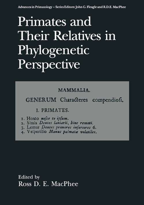Book cover of Primates and Their Relatives in Phylogenetic Perspective (1993) (Advances in Primatology)