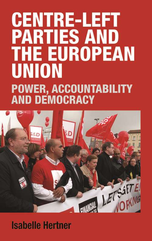 Book cover of Centre-left parties and the European Union: Power, accountability and democracy (G - Reference, Information And Interdisciplinary Subjects Ser.)