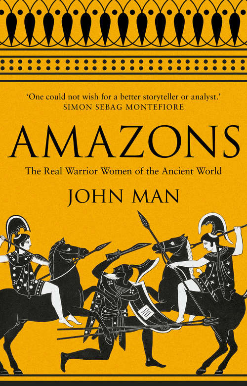 Book cover of Amazons: The Real Warrior Women of the Ancient World