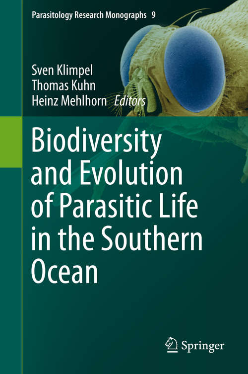 Book cover of Biodiversity and Evolution of Parasitic Life in the Southern Ocean (Parasitology Research Monographs #9)