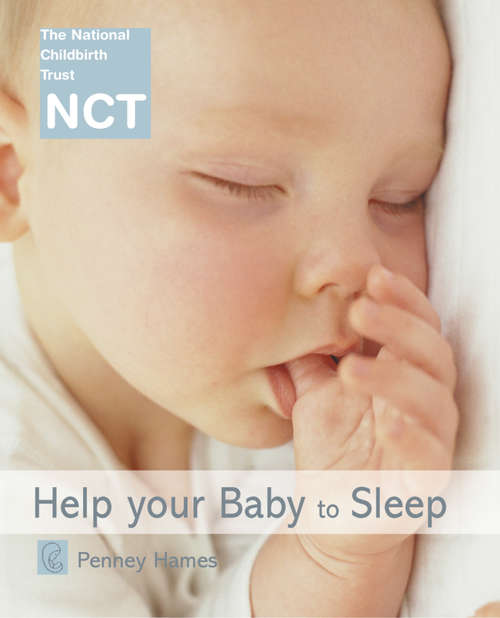 Book cover of Help Your Baby to Sleep (ePub edition) (NCT)