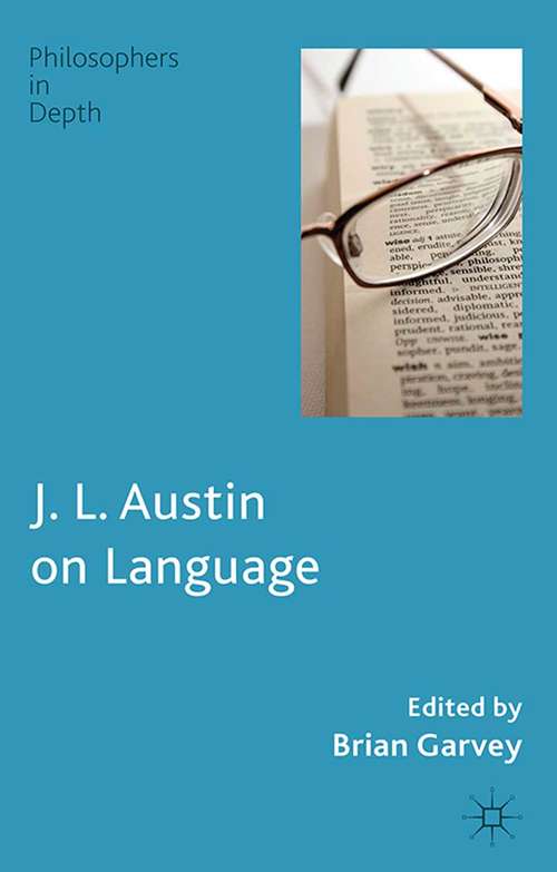 Book cover of J. L. Austin on Language (2014) (Philosophers in Depth)