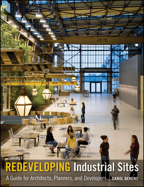 Book cover of Redeveloping Industrial Sites: A Guide for Architects, Planners, and Developers