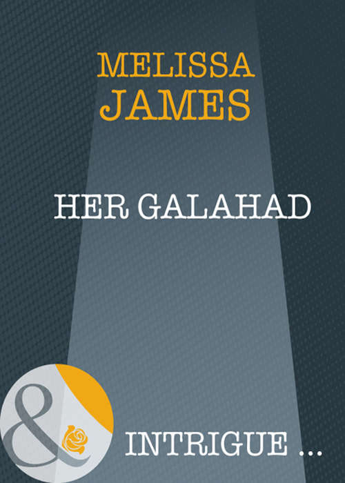 Book cover of Her Galahad (ePub First edition) (Mills And Boon Intrigue Ser.)