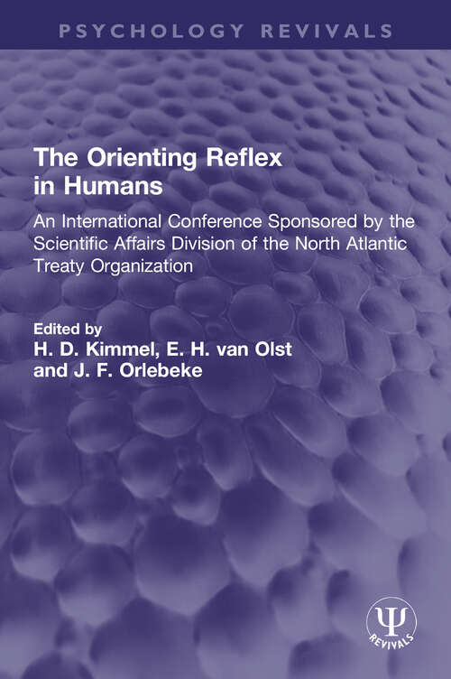 Book cover of The Orienting Reflex in Humans: An International Conference Sponsored by the Scientific Affairs Division of the North Atlantic Treaty Organization (Psychology Revivals)