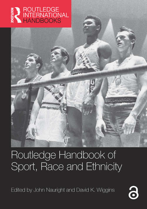 Book cover of Routledge Handbook of Sport, Race and Ethnicity (Routledge International Handbooks)