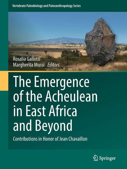 Book cover of The Emergence of the Acheulean in East Africa and Beyond: Contributions in Honor of Jean Chavaillon (Vertebrate Paleobiology and Paleoanthropology)