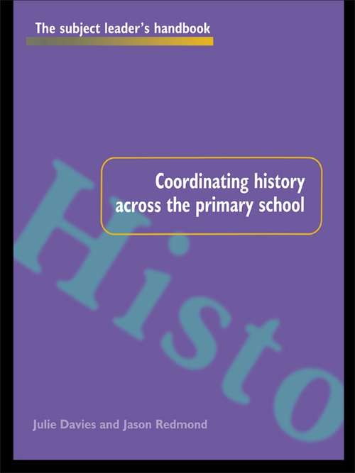 Book cover of Coordinating History Across the Primary School (Subject Leaders' Handbooks)