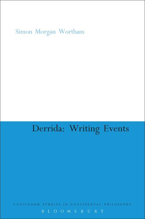 Book cover of Derrida: Writing Events (Continuum Studies in Continental Philosophy #92)