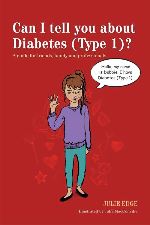 Book cover of Can I tell you about Diabetes: A guide for friends, family and professionals (Can I tell you about...?)