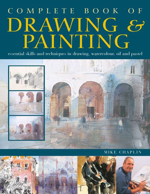 Book cover of Complete Book of Drawing & Painting: Essential skills and techniques in drawing, watercolour, oil and pastel