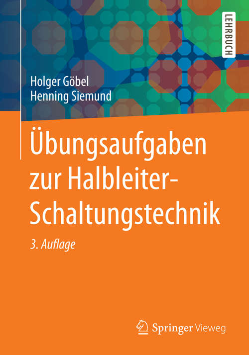 Book cover of Übungsaufgaben zur Halbleiter-Schaltungstechnik (3., aktualisierte Aufl. 2014) (Springer-Lehrbuch)