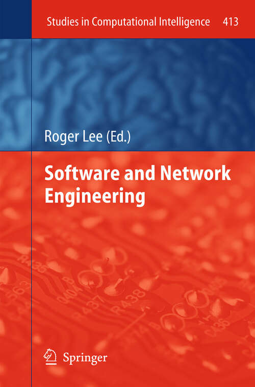 Book cover of Software and Network Engineering (2012) (Studies in Computational Intelligence #413)