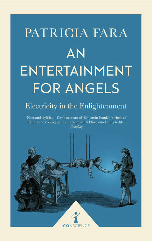 Book cover of An Entertainment for Angels: Electricity in the Enlightenment (New edition) (Icon Science)