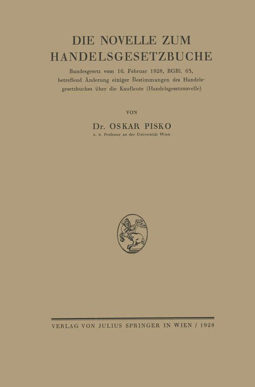 Book cover of Die Novelle zum Handelsgesetzbuche: Bundesgesetz vom 16. Februar 1928, BGBl. 63, betreffend Änderung einiger Bestimmungen des Handelsgesetzbuches über die Kaufleute (Handelsgesetznovelle) (1928)