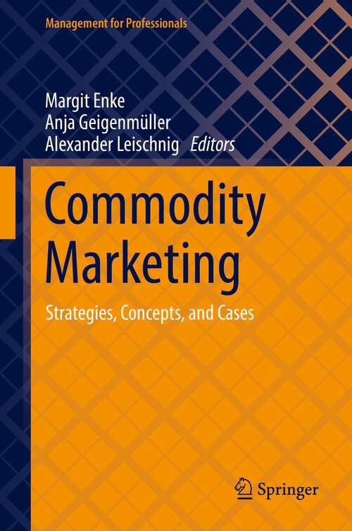 Book cover of Commodity Marketing: Strategies, Concepts, and Cases (1st ed. 2022) (Management for Professionals)