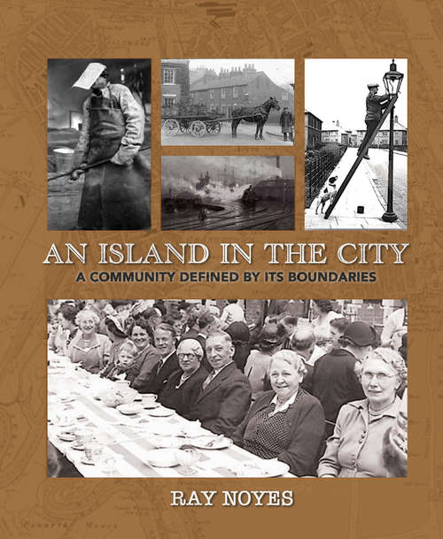 Book cover of Island in the City: A Post-war Childhood in a Community Defined by its Boundaries (Wordcatcher History)