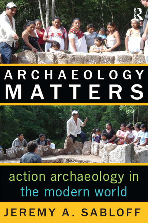 Book cover of Archaeology Matters: Action Archaeology in the Modern World (Key Questions in Anthropology #1)