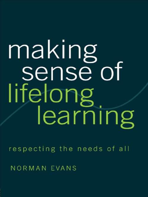 Book cover of Making Sense of Lifelong Learning: Respecting The Needs Of All