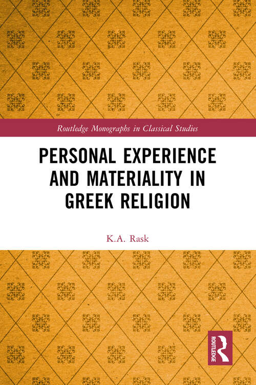Book cover of Personal Experience and Materiality in Greek Religion (Routledge Monographs in Classical Studies)