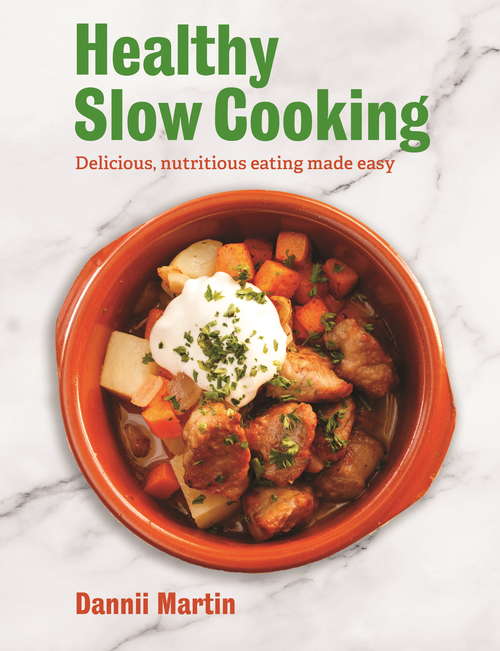Book cover of The Healthy Slow Cooker: Delicious, nutritious eating made easy