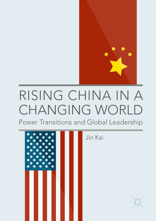 Book cover of Rising China in a Changing World: Power Transitions and Global Leadership
