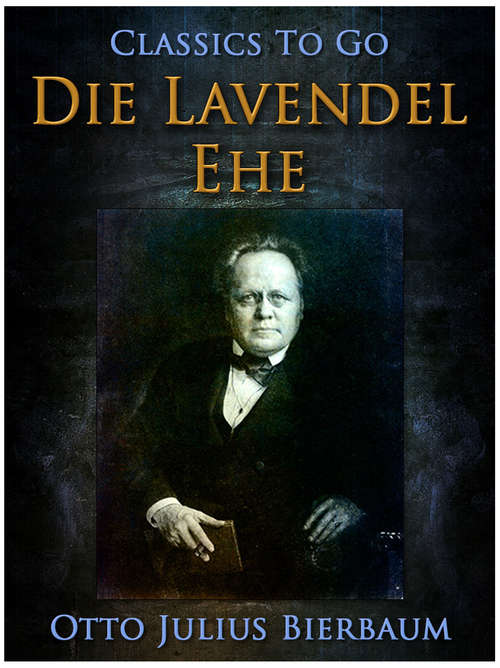 Book cover of Die Lavendel-Ehe (Classics To Go)